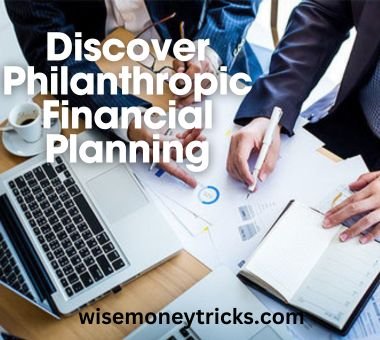 Discover Philanthropic Financial Planning